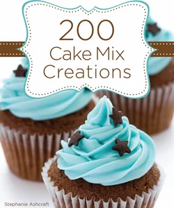 200 Cake Mix Creations