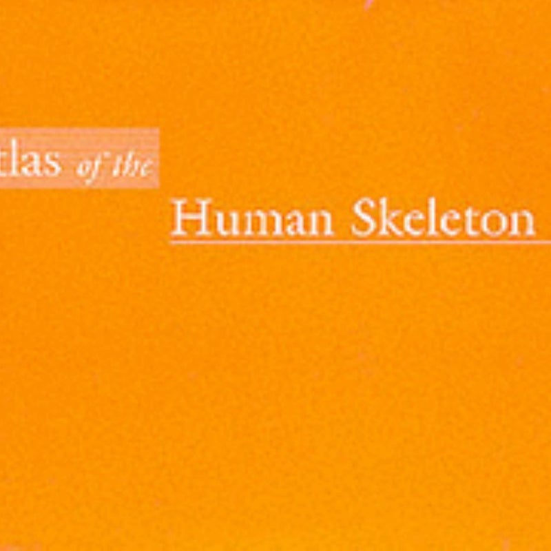 Atlas of the Human Skeleton