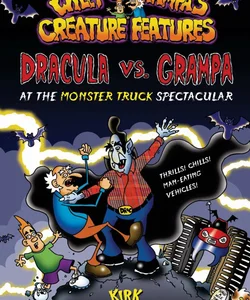 Dracula vs. Grampa at the Monster Truck Spectacular