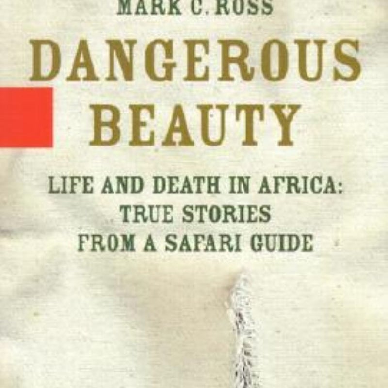 Dangerous Beauty - Life and Death in Africa