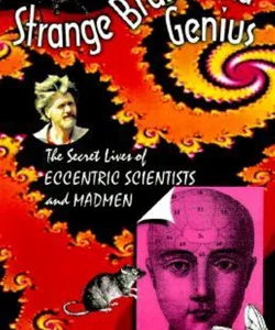 Strange Brains and Genius