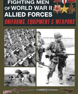 Fighting Men of World War II Allied Forces