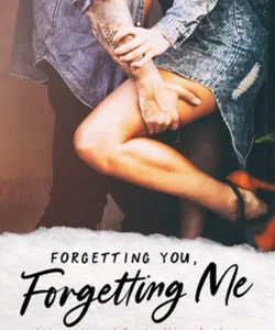 Forgetting You, Forgetting Me