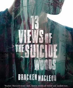 13 Views of the Suicide Woods