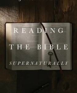 Reading the Bible Supernaturally