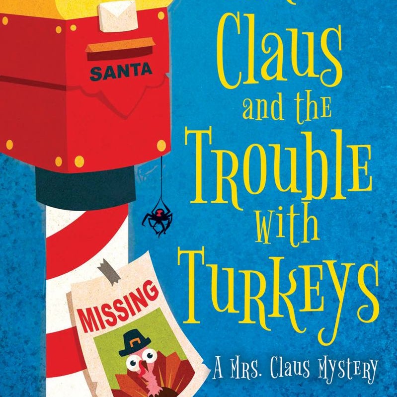 Mrs. Claus and the Trouble with Turkeys