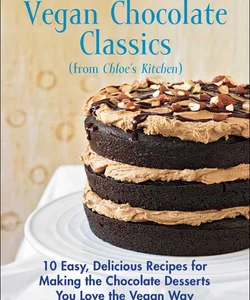 Chloe's Vegan Chocolate Classics (from Chloe's Kitchen)