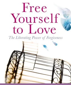 Free Yourself to Love