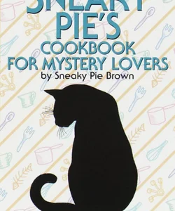 Sneaky Pie's Cookbook for Mystery Lovers