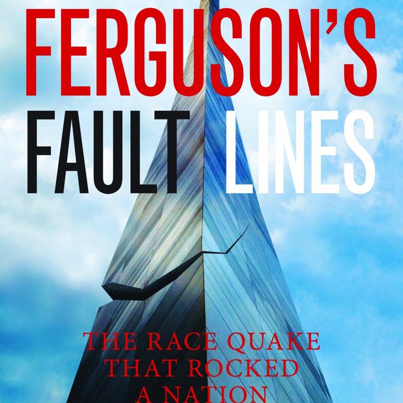 Ferguson's Fault Lines