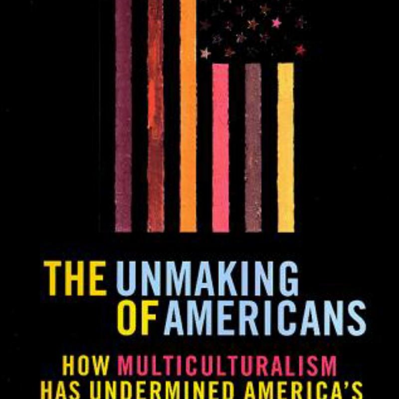 The Unmaking of Americans