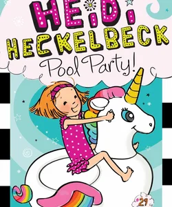 Heidi Heckelbeck Pool Party!