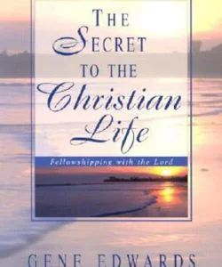 The Secret to the Christian Life