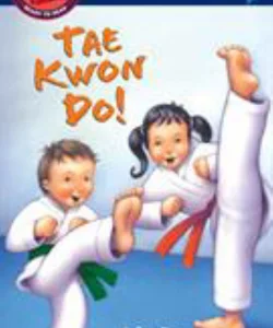 Tae Kwon Do!
