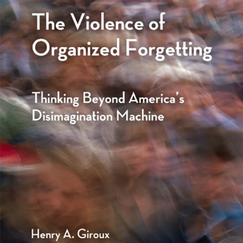 The Violence of Organized Forgetting