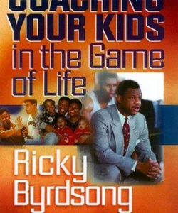 Coaching Your Kids in the Game of Life