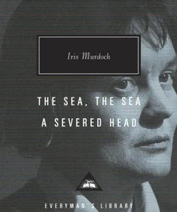 The Sea, the Sea; a Severed Head