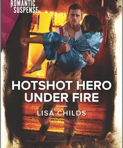 Hotshot Hero under Fire