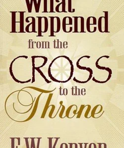 What Happened from the Cross to the Throne?