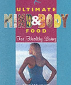 Ultimate Mind and Body Food