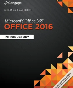 Shelly Cashman Series� Microsoft� Office 365 and Office 2016