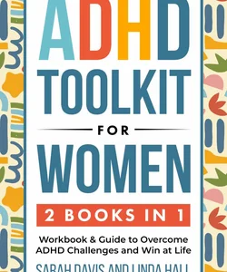 ADHD Toolkit for Women (2 Books In 1)