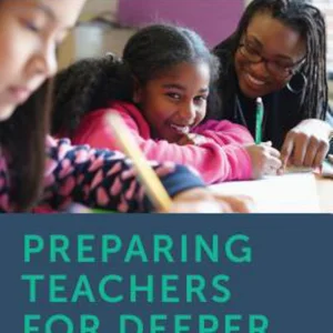 Preparing Teachers for Deeper Learning