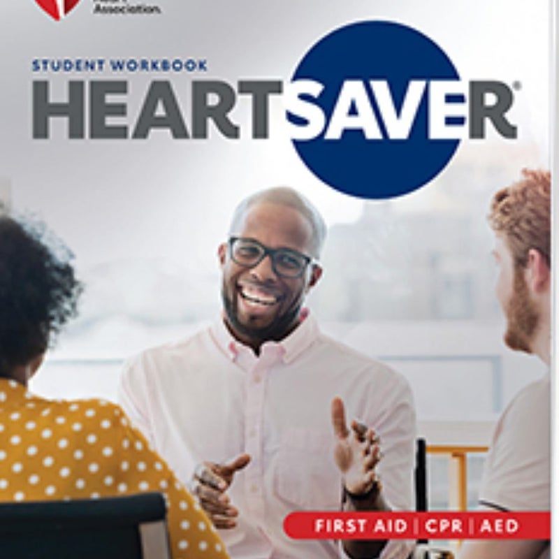 Heartsaver First Aid CPR AED Student Workbook