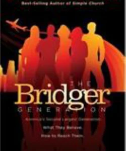 The Bridger Generation