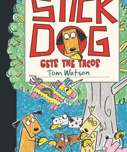 Stick Dog Gets the Tacos