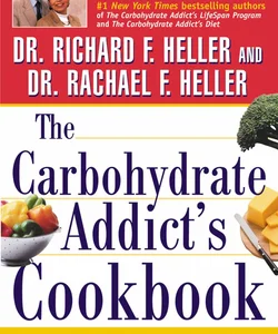 The Carbohydrate Addict's Cookbook