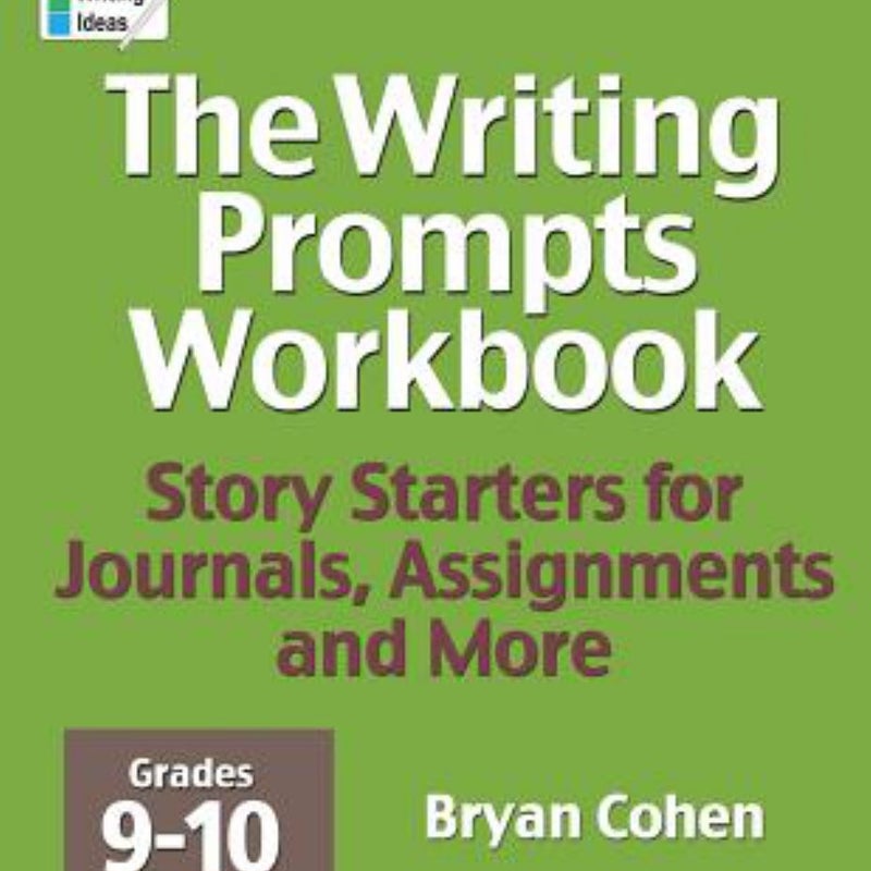 The Writing Prompts Workbook, Grades 9-10