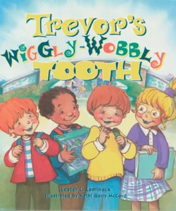 Trevor's Wiggly-Wobbly Tooth
