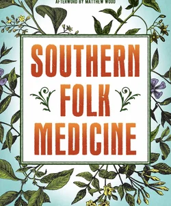 Southern Folk Medicine