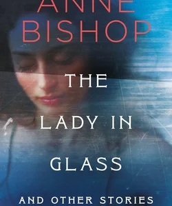 The Lady in Glass and Other Stories