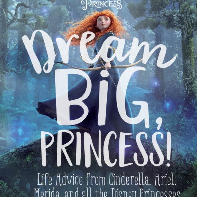 Dream Big, Princess! (Disney Princess)