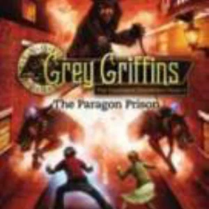 Grey Griffins: the Paragon Prison