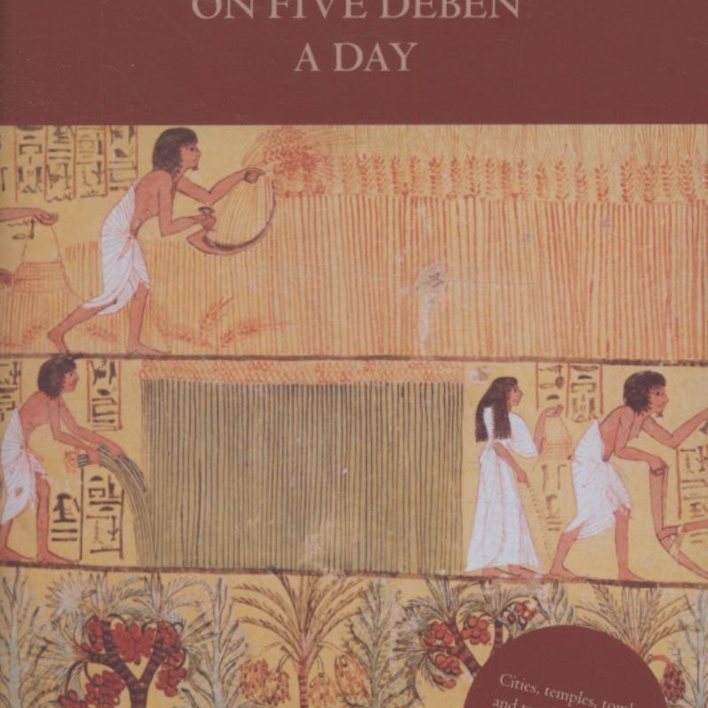 Ancient Egypt on Five Deben a Day