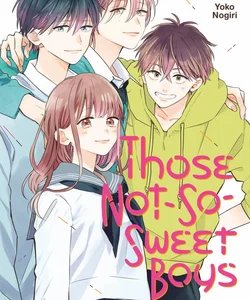 Those Not-So-Sweet Boys 7