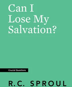 Can I Lose My Salvation?