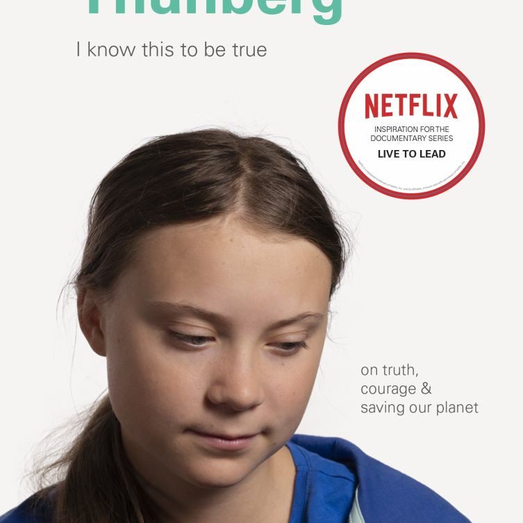 I Know This to Be True: Greta Thunberg