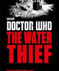 Doctor Who: the Water Thief