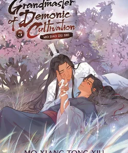 Grandmaster of Demonic Cultivation: Mo Dao Zu Shi (Novel) Vol. 5