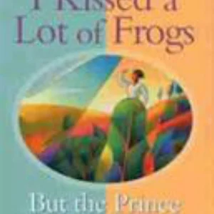 I Kissed a Lot of Frogs