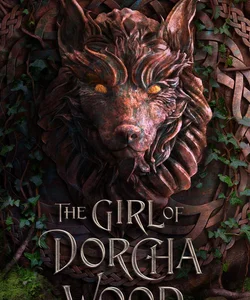 The Girl of Dorcha Wood