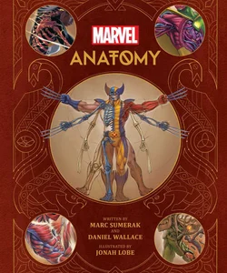Marvel Anatomy: a Scientific Study of the Superhuman
