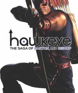 Hawkeye by Fraction and Aja: the Saga of Barton and Bishop