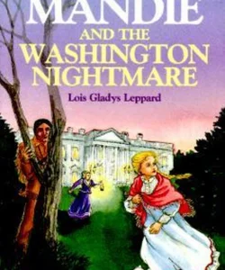 Mandie and the Washington Nightmare