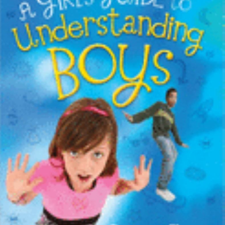 A Girl's Guide to Understanding Boys