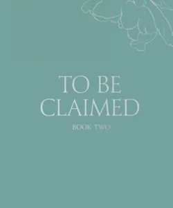 To Be Claimed #2